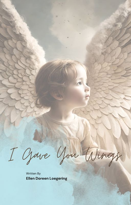 I gave you wings cover poem by Ellen Doreen Loegering